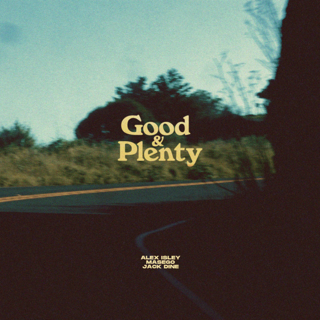 کاور آهنگ Good & Plenty از Masego, Jack Dine, Alex Isley