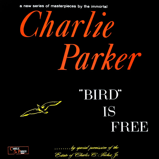 کاور آلبوم "Bird" Is Free از Charlie Parker