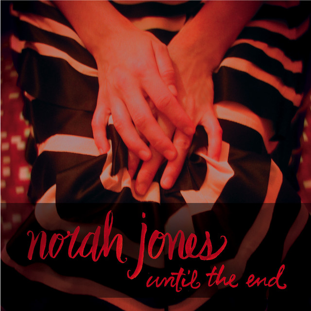 کاور آهنگ Until The End از Norah Jones