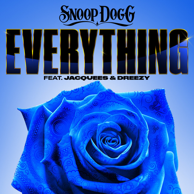 کاور آهنگ Everything (feat. Jacquees & Dreezy) از Snoop Dogg, Jacquees, Dreezy