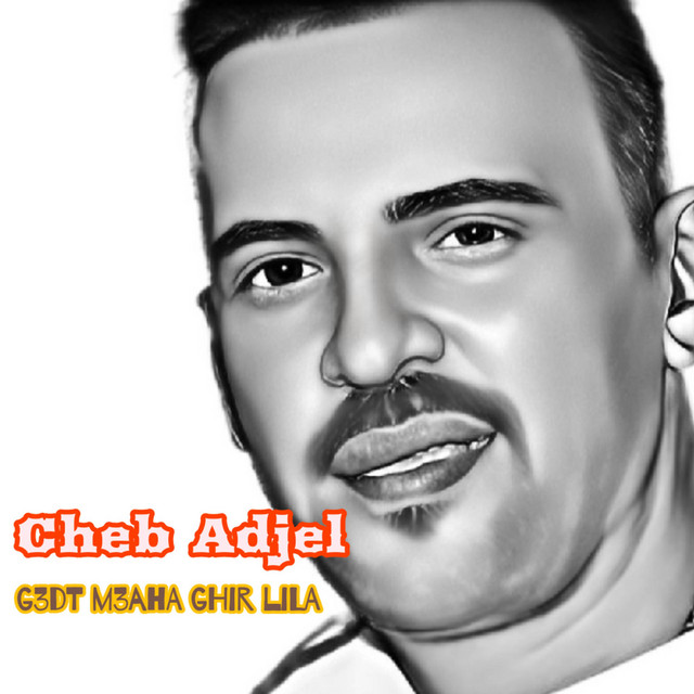 کاور آهنگ G3dt M3aha Ghir Lila از Cheb Adjel