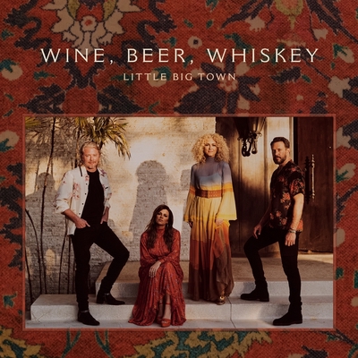 کاور آلبوم Wine, Beer, Whiskey (Radio Edit) از Little Big Town
