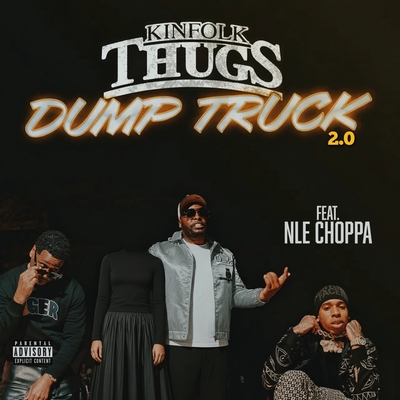 کاور آلبوم Dump Truck 2.0 از NLE Choppa, Kinfolk Thugs