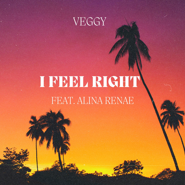 کاور آهنگ I Feel Right از Veggy, Alina Renae