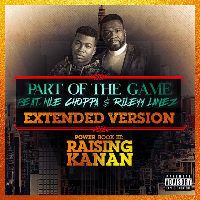 کاور آهنگ Part of the Game (Extended Version) از 50 Cent, NLE Choppa, Rileyy Lanez