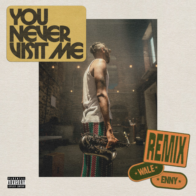 کاور آهنگ You Never Visit Me (feat. Wale & Enny) از Wale, Masego, ENNY