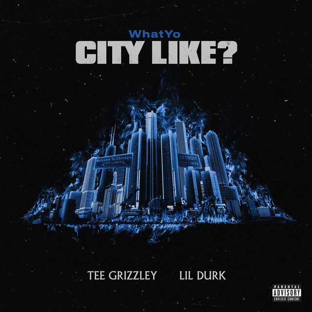 کاور آهنگ WhatYo City Like از Lil Durk, Tee Grizzley