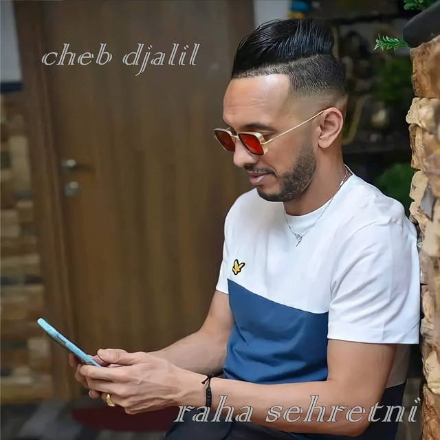 کاور آهنگ Raha Sehretni از Cheb Djalil