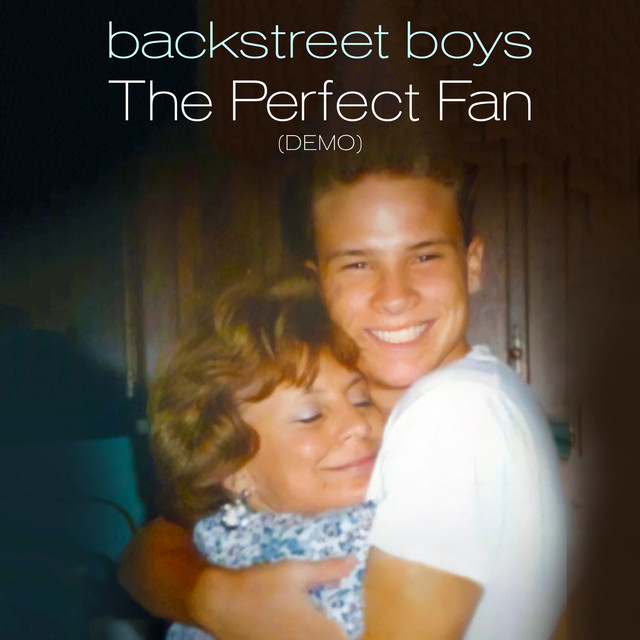 کاور آهنگ The Perfect Fan - Demo از Backstreet Boys