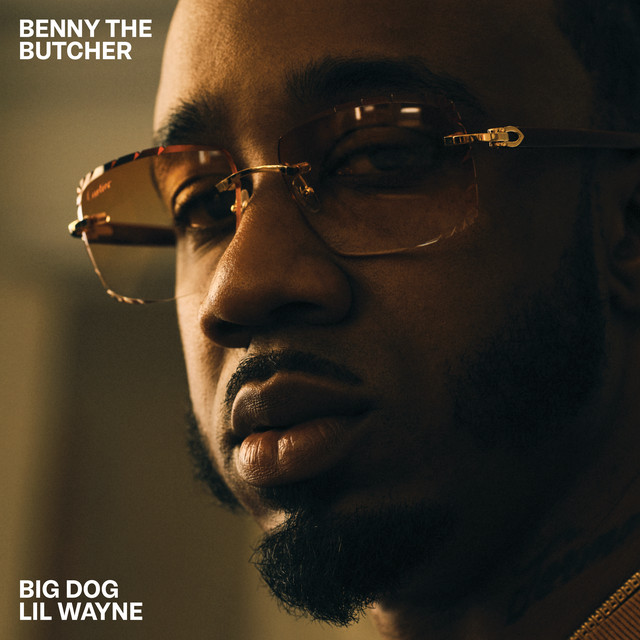 کاور آهنگ Big Dog (with Lil Wayne) از Lil Wayne, Benny The Butcher