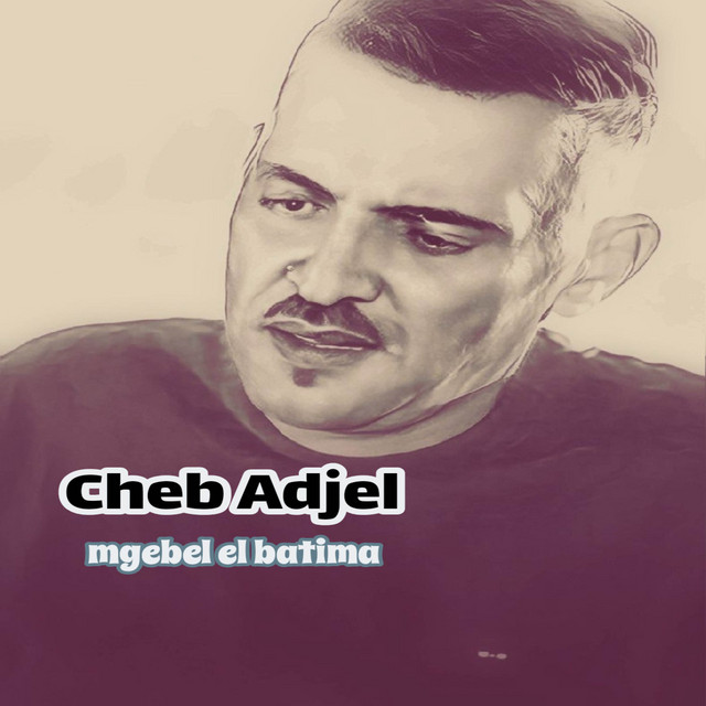 کاور آهنگ Mgebel El Batima از Cheb Adjel