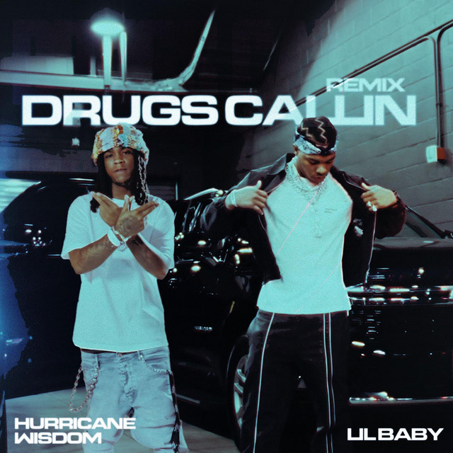کاور آهنگ Drugs Callin Remix از Lil Baby, Hurricane Wisdom