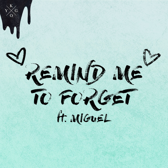 کاور آهنگ Remind Me to Forget از Kygo, Miguel
