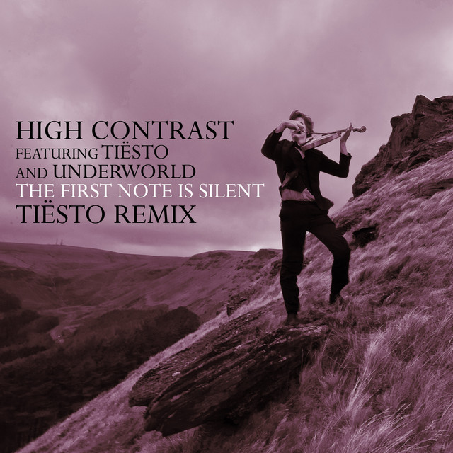 کاور آهنگ The First Note Is Silent (feat. Tiësto & Underworld) - Tiësto Remix از High Contrast, Tiësto, Underworld