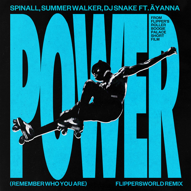 کاور آهنگ Power (Remember Who You Are) - Flippersworld Remix از DJ Snake, SPINALL, Summer Walker, Ayanna