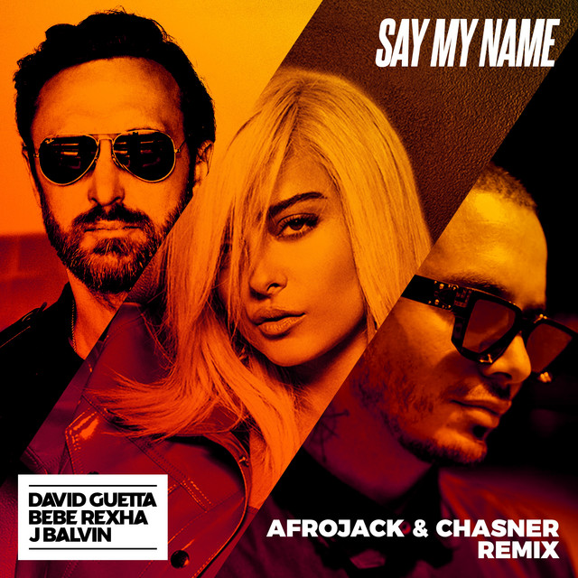 کاور آهنگ Say My Name (feat. Bebe Rexha & J Balvin) - Afrojack & Chasner Remix از David Guetta, AFROJACK, J Balvin, Bebe Rexha, Chasner