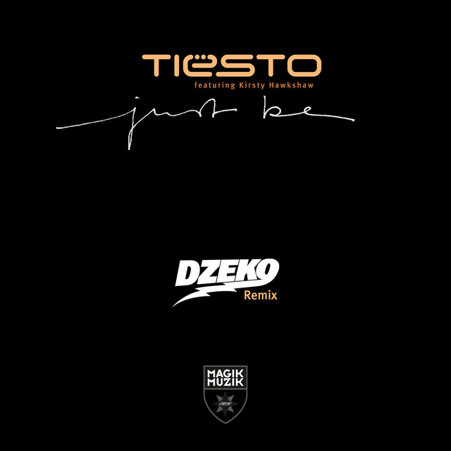 کاور آهنگ Just Be (feat. Kirsty Hawkshaw) - Dzeko Remix از Tiësto, Dzeko, Kirsty Hawkshaw