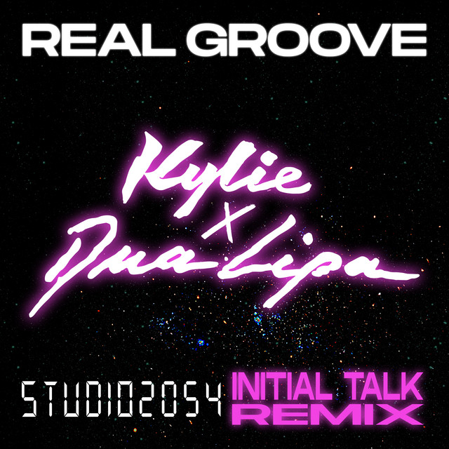 کاور آهنگ Real Groove - feat. Dua Lipa - Studio 2054 Initial Talk Remix از Dua Lipa, Kylie Minogue, Initial Talk
