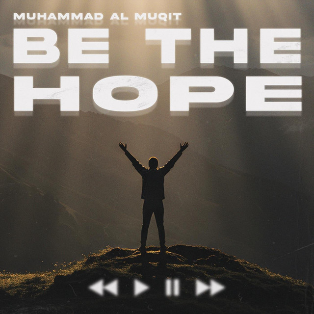کاور آهنگ Be the Hope از Muhammad Al Muqit
