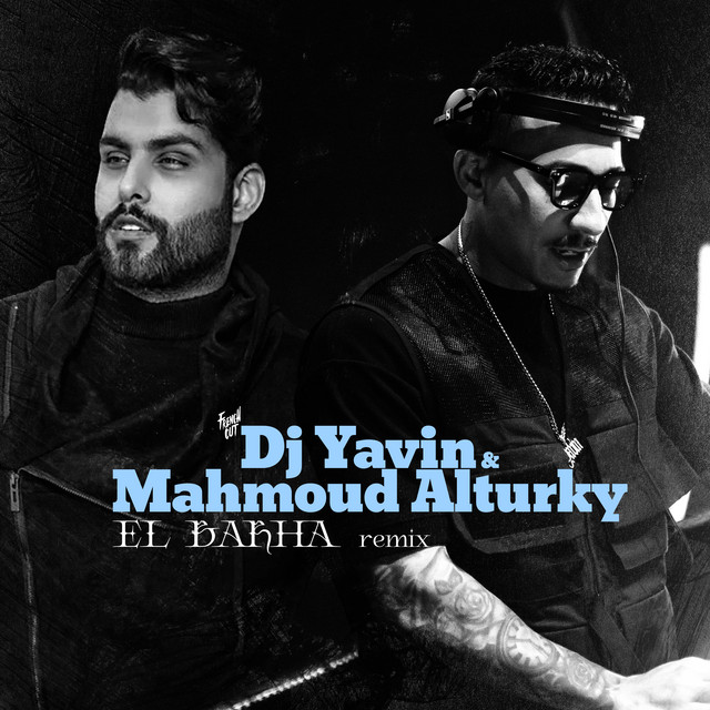 کاور آهنگ El Barha - Remix از Mahmoud Al Turky, Dj Yavin