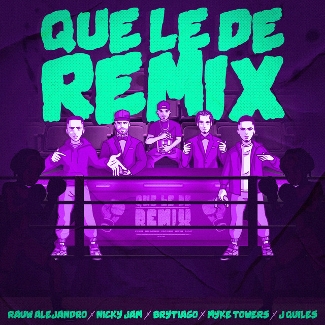 کاور آهنگ Que Le De - Remix از Myke Towers, Rauw Alejandro, Nicky Jam, Justin Quiles, Brytiago