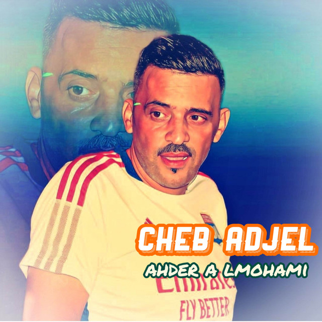 کاور آهنگ Ahder A Lmohami 1 از Cheb Adjel