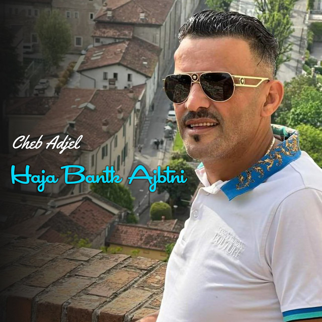 کاور آهنگ Haja Bantk Ajbtni از Cheb Adjel