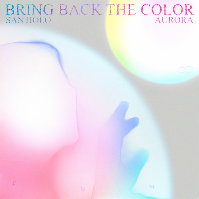 کاور آهنگ BRING BACK THE COLOR (feat. AURORA) از AURORA, San Holo