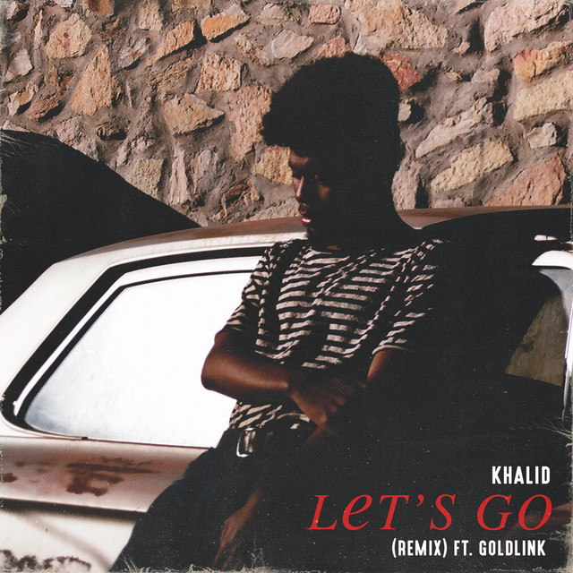 کاور آهنگ Let's Go (Remix) (feat. GoldLink) از Khalid, GoldLink