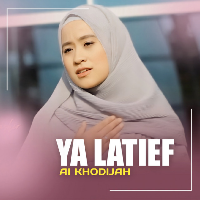 کاور آهنگ Ya Latief از Ai Khodijah