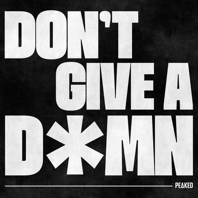کاور آهنگ Don't Give A D@mn از PEAKED