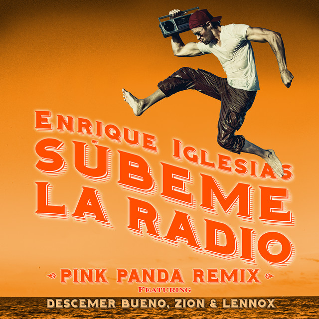کاور آهنگ SUBEME LA RADIO (feat. Descemer Bueno & Zion & Lennox) - Pink Panda Remix از Pink Panda, Descemer Bueno, Enrique Iglesias, Zion & Lennox