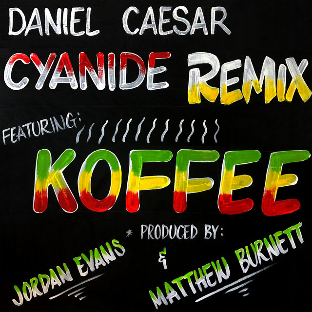 کاور آهنگ CYANIDE REMIX (feat. Koffee) از Original Koffee, Daniel Caesar