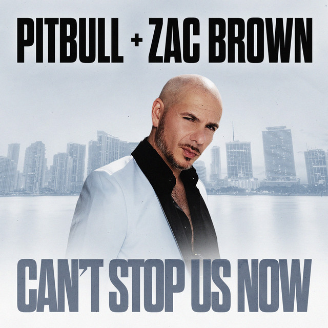 کاور آهنگ Can't Stop Us Now از Pitbull, Zac Brown
