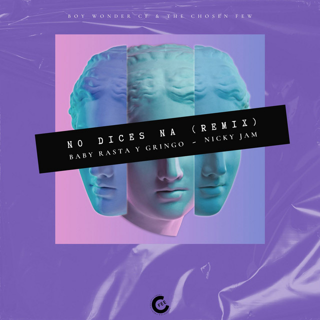 کاور آهنگ No Dices Na (Remix) [feat. The Chosen Few] از Nicky Jam, Baby Rasta y Gringo, Boy Wonder CF, The Chosen Few