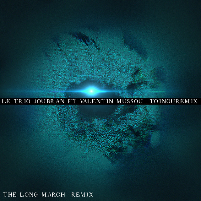 کاور آهنگ The Long March - Remix از Le Trio Joubran, Valentin Mussou