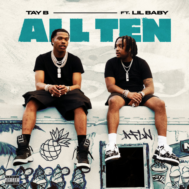 کاور آهنگ ALL TEN (feat. Lil Baby) از Lil Baby, Tay B