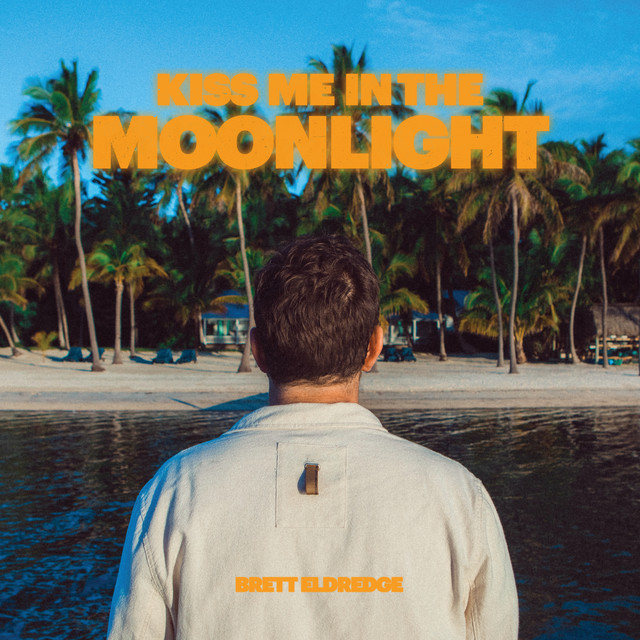 کاور آلبوم Kiss Me In The Moonlight از Brett Eldredge
