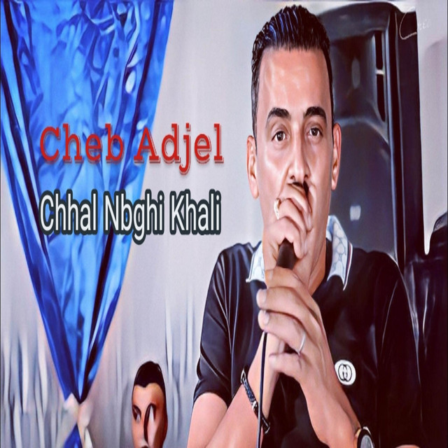 کاور آهنگ Chhal Nbghi Khali از Cheb Adjel