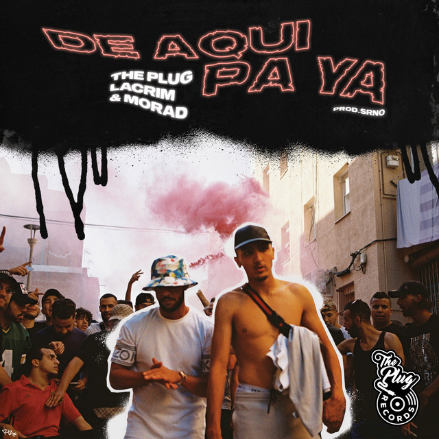 کاور آهنگ DE AQUI PA YA از Lacrim, Morad, SRNO, The Plug