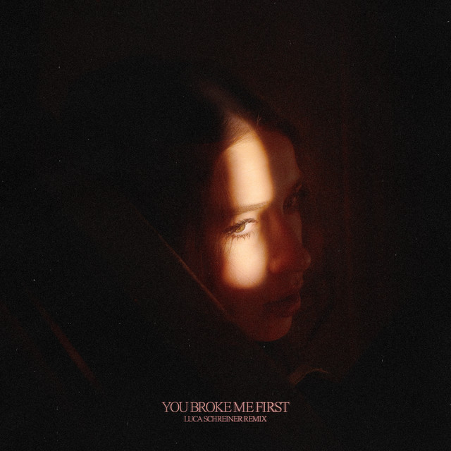 کاور آهنگ you broke me first - Luca Schreiner Remix از Luca Schreiner, Tate McRae