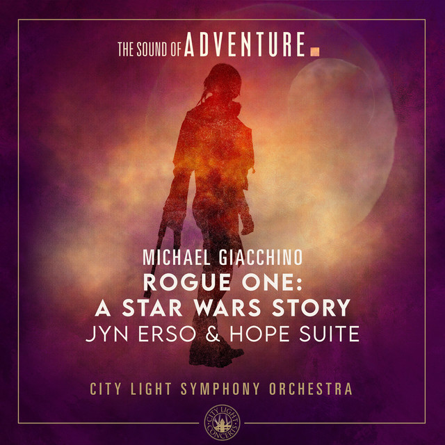 کاور آهنگ Rogue One - A Star Wars Story (Jyn Erso & Hope Suite) از Michael Giacchino, City Light Symphony Orchestra