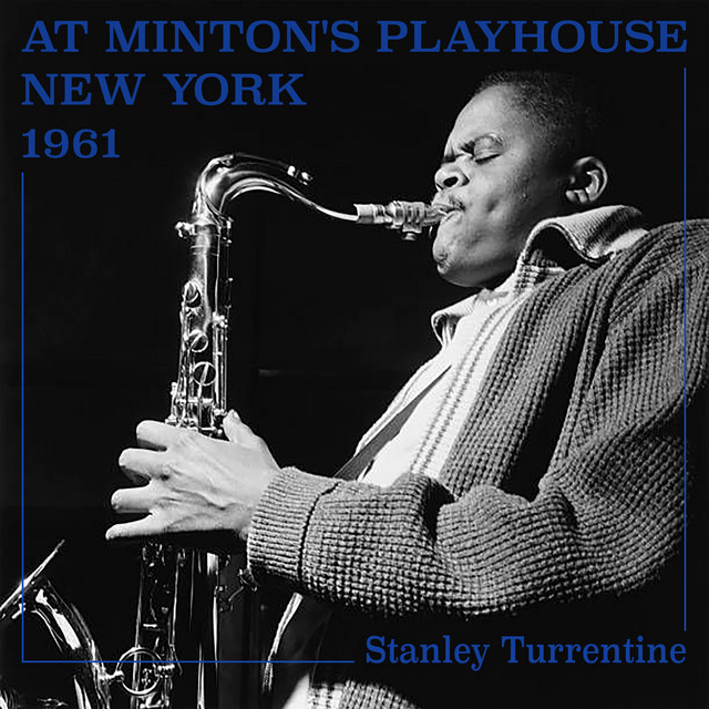 کاور آلبوم Stanley Turrentine at Minton's Playhouse, New York 1961 از Stanley Turrentine