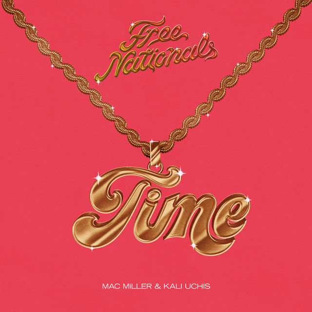 کاور آهنگ Time از Kali Uchis, Mac Miller, Free Nationals