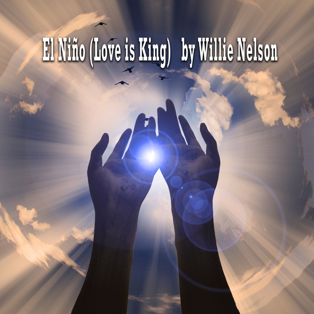 کاور آهنگ El Nino (Love Is King) از Willie Nelson