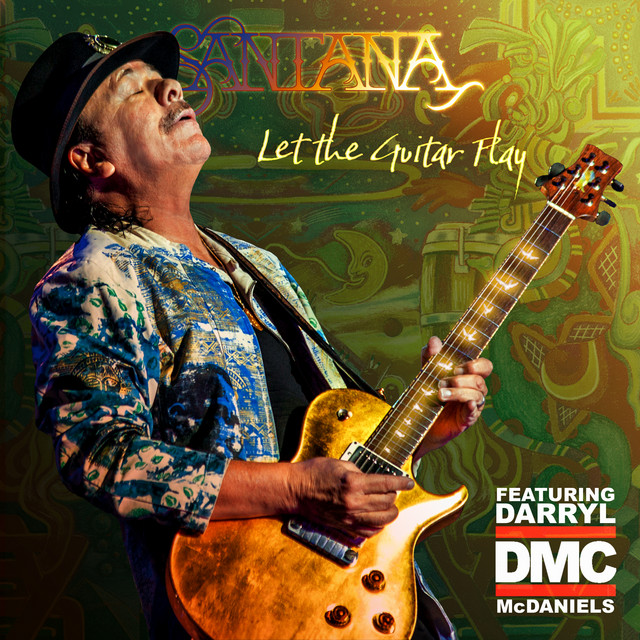 کاور آهنگ Let The Guitar Play - Radio Version از Santana, Darryl "DMC" McDaniels