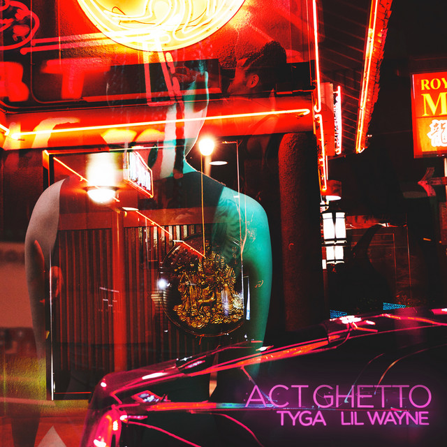 کاور آهنگ Act Ghetto از Lil Wayne, Tyga