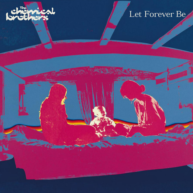 کاور آلبوم Let Forever Be از The Chemical Brothers