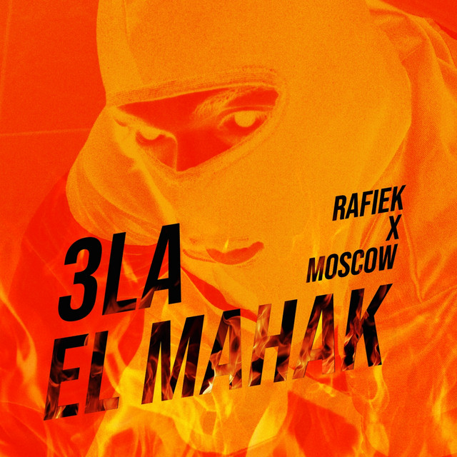 کاور آهنگ 3la El Mahak از Moscow, Rafiek