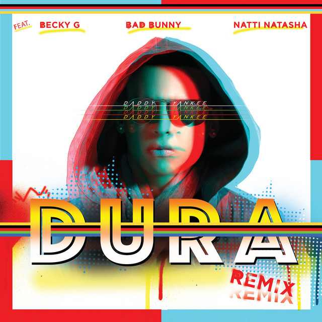 کاور آهنگ Dura - Remix از Bad Bunny, Daddy Yankee, NATTI NATASHA, Becky G